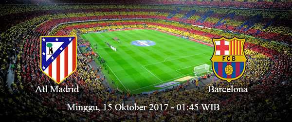 Prediksi Skor Barcelona vs Atletico Madrid 15 oktober 2017