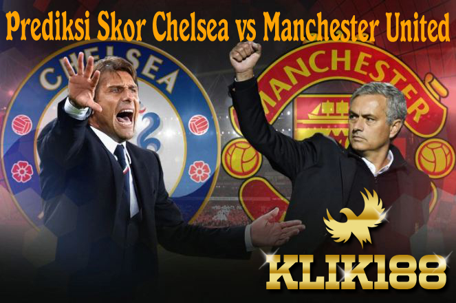 Prediksi Skor Chelsea vs Manchester United 5 November 2017