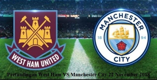 Pertandingan West Ham VS Manchester City 22 November 2018